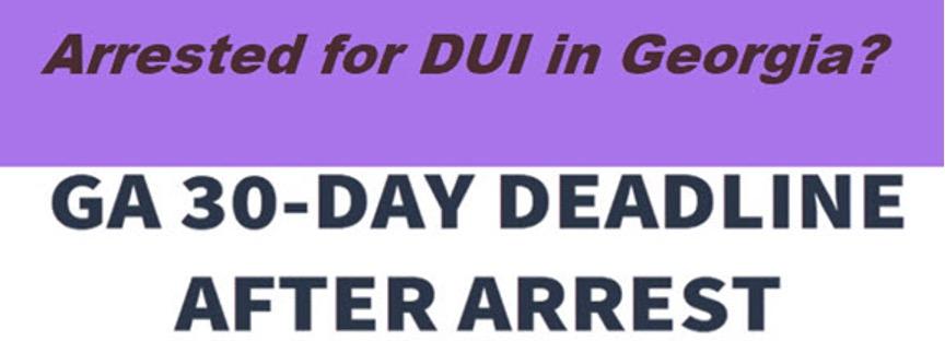 Warning banner: Georgia's 30-day deadline after a DUI arrest with license suspension for 12 months if the deadline is missed