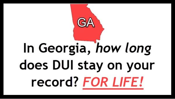 Georgia DUI record permanence information graphic emphasizing lifetime consequences of driving under influence conviction.