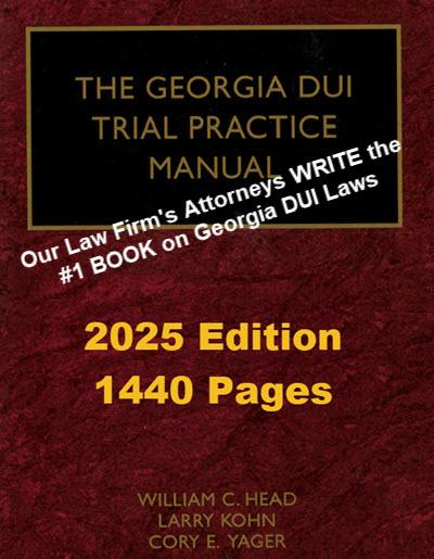 The Georgia DUI Trial Practice Manual is updated each year by criminal defense lawyers Atlanta Bubba Head, Larry Kohn, and Cory Yager.